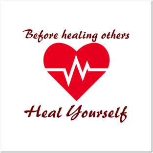 Before healing others, heal yourself Posters and Art